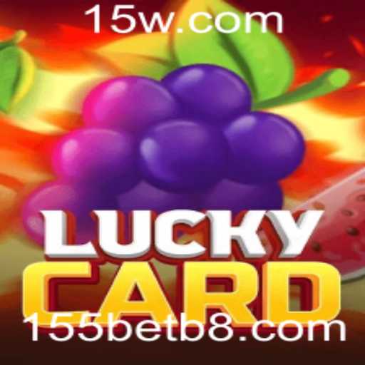 Descubra o Emocionante Mundo de LuckyCard com 155bet