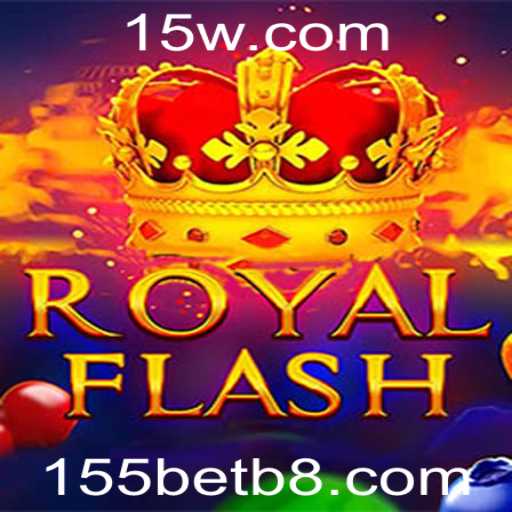 Descubra o Empolgante Jogo RoyalFlash e a Aposta 155bet